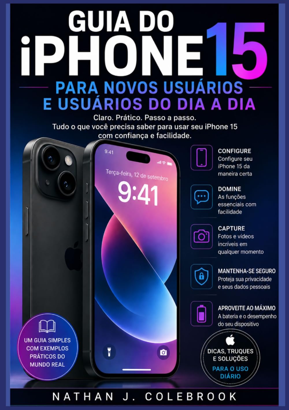 capítulo por capítulo baixar Guia do iPhone 15 para novos usuários e usuários do dia a dia: Configuração, recursos essenciais, câmera, dicas para iOS e orientações práticas para o... de Nathan J. Colebrook) (Portuguese Edition)