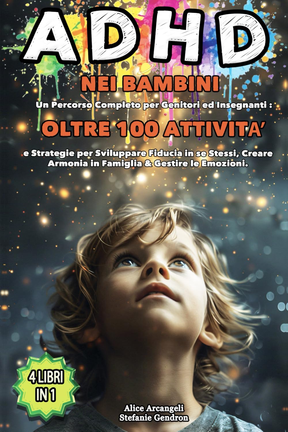 capítulo por capítulo baixar ADHD nei Bambini: 4 LIBRI IN 1 - Percorso Completo per Genitori ed Insegnanti: +100 Attività e Strategie per Sviluppare Fiducia in sé Stessi, Creare Armonia in Famiglia e Gestire le Emozioni