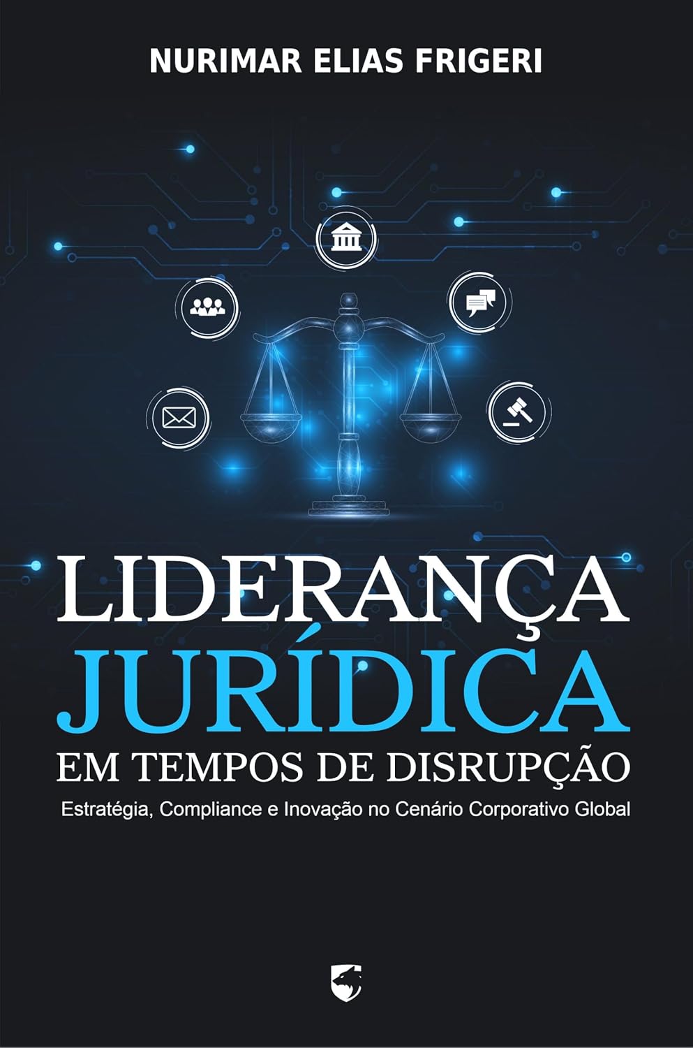 Liderança Jurídica em Tempos de Disrupção: Estratégia, Compliance e Inovação no Cenário Corporativo Global baixar o livro de graça