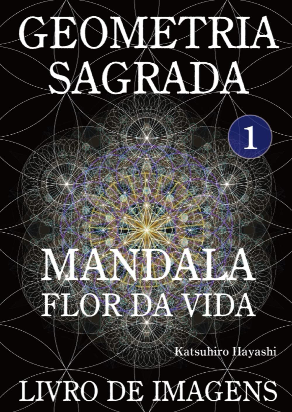 capítulo por capítulo baixar Geometria Sagrada 1, Mandala, Flor da vida, Livro de imagens. (Portuguese Edition)