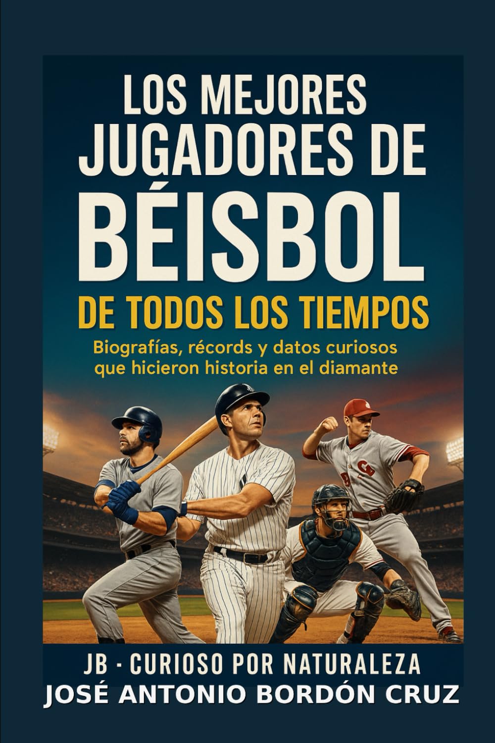 capítulo por capítulo baixar Los Mejores Jugadores de Béisbol de Todos los Tiempos: Biografías, récords y datos curiosos que hicieron historia en el diamante