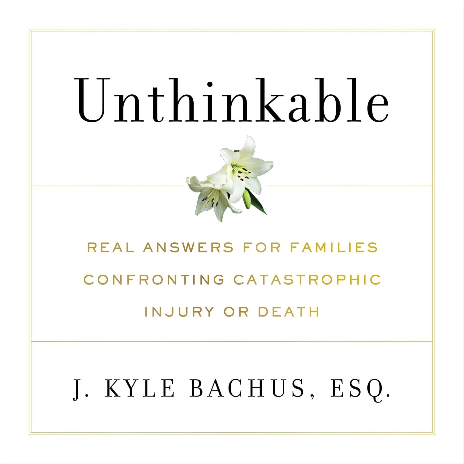 ler totalmente Unthinkable: Real Answers for Families Confronting Catastrophic Injury or Death