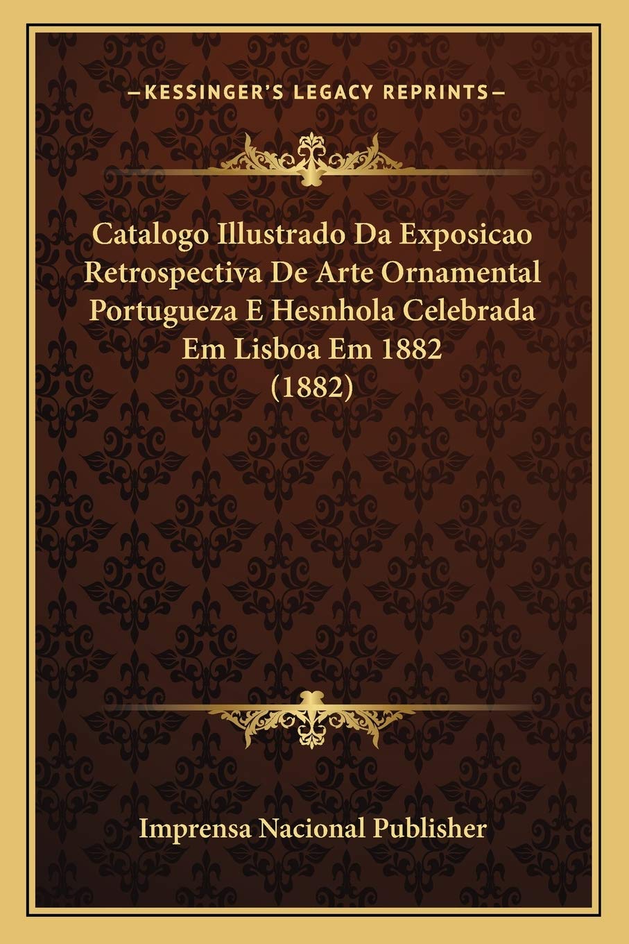 ler totalmente Catalogo Illustrado Da Exposicao Retrospectiva De Arte Ornamental Portugueza E Hesnhola Celebrada Em Lisboa Em 1882 (1882)