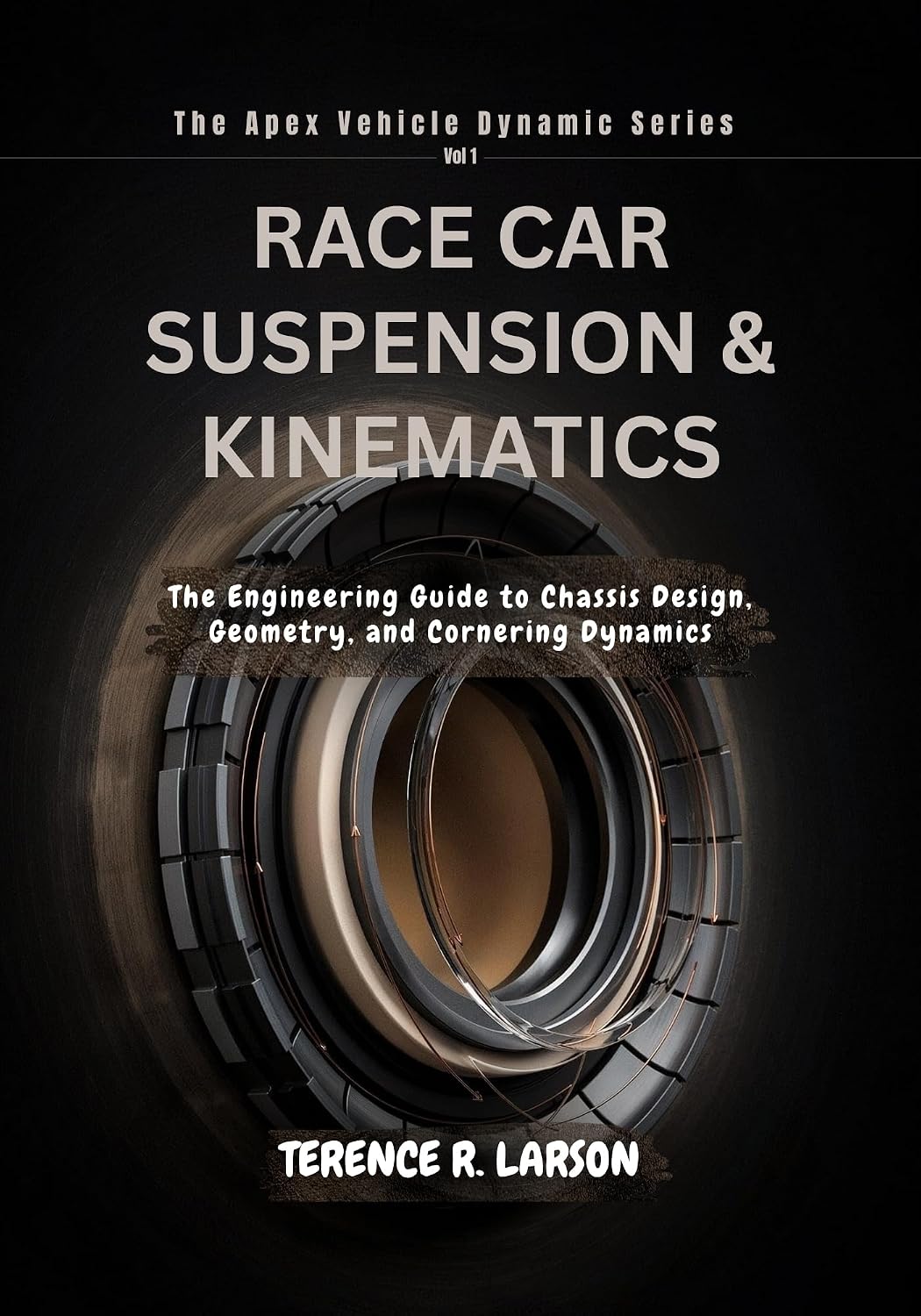 ler totalmente RACE CAR SUSPENSION & KINEMATICS: The Engineering Guide to Chassis Design, Geometry, and Cornering Dynamics (THE APEX VEHICLE DYNAMIC SERIES Book 1) (English Edition)