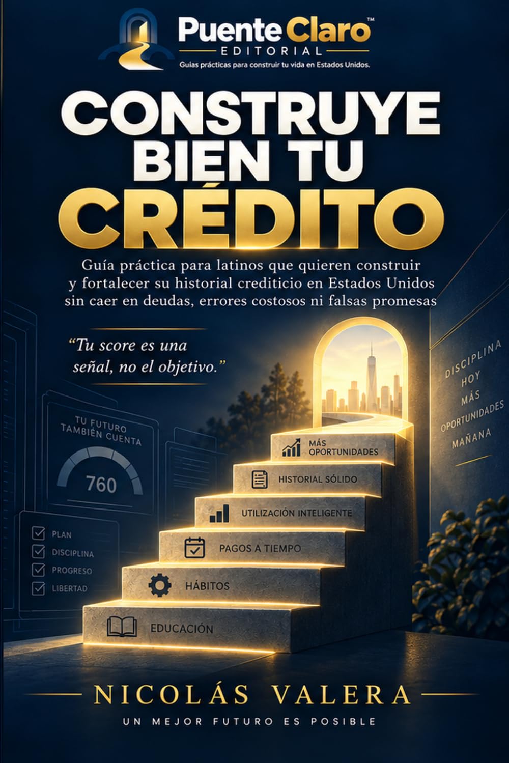 Construye bien tu crédito: Guía práctica para latinos que quieren construir y fortalecer su historial crediticio en Estados Unidos sin caer en deudas,... Latino en Estados Unidos) (Spanish Edition) baixar o livro de graça