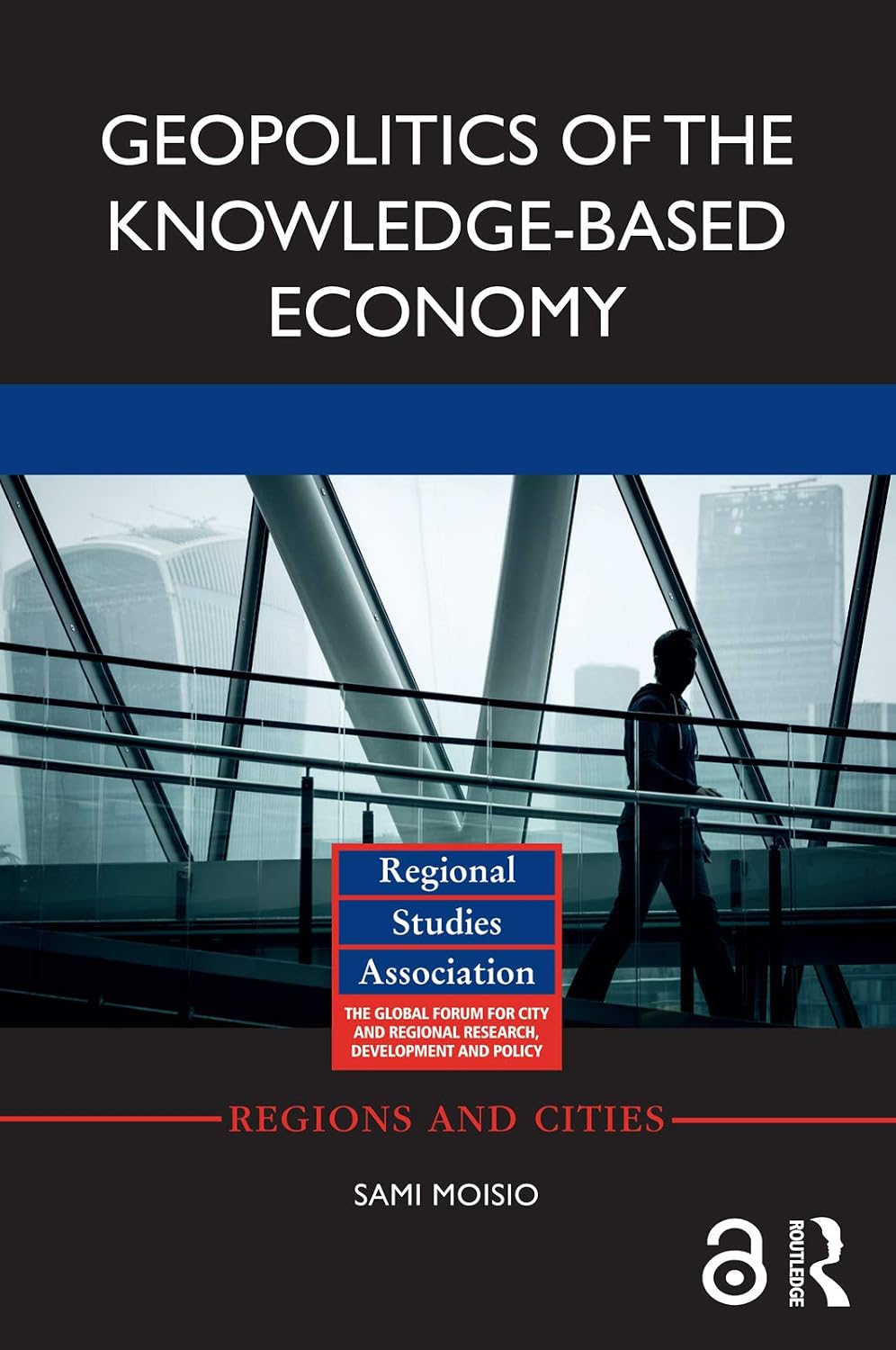 Geopolitics of the Knowledge-Based Economy (Regions and Cities) (English Edition) baixar livro de graça