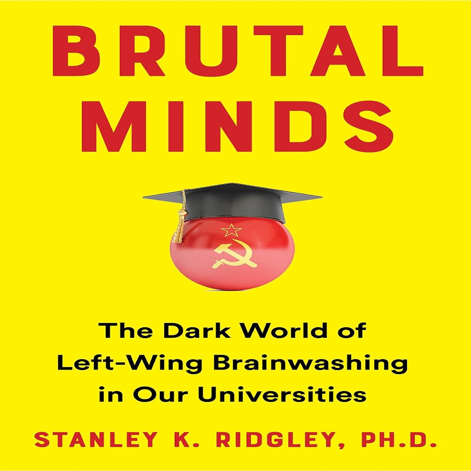 ler totalmente Brutal Minds: The Dark World of Left-Wing Brainwashing in Our Universities