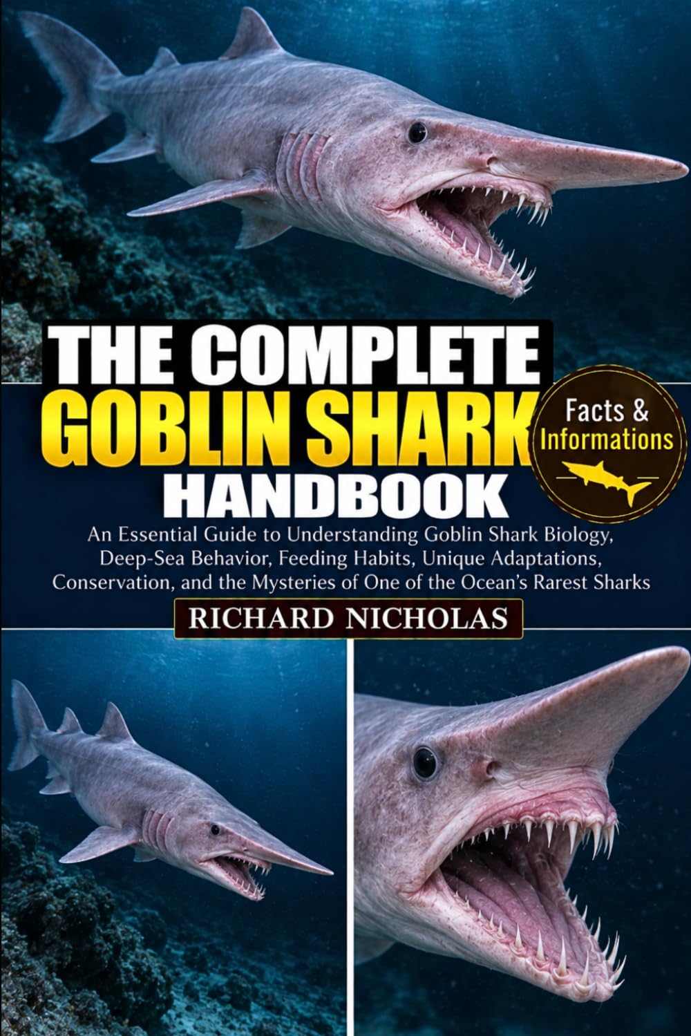 The Complete Goblin Shark Handbook: An Essential Guide to Understanding Goblin Shark Biology, Deep-Sea Behavior, Feeding Habits, Unique Adaptations,... Mysteries of One of the Ocean's Rarest Sharks baixar o livro de graça