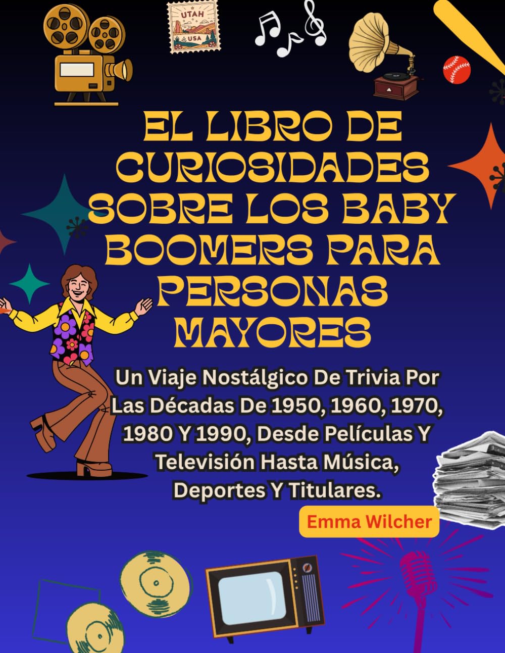 EL LIBRO DE CURIOSIDADES SOBRE LOS BABY BOOMERS PARA PERSONAS MAYORES: Un Viaje Nostálgico De Trivia Por Las Décadas De 1950, 1960, 1970, 1980 Y 1990,... Y Televisión Hasta Música (Spanish Edition) baixar o livro de graça
