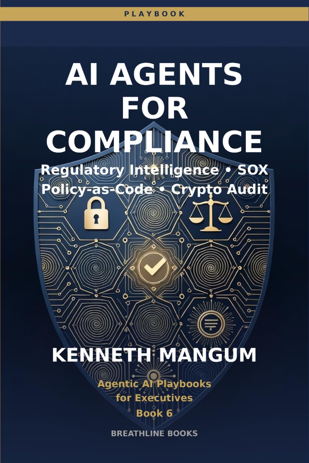 capítulo por capítulo baixar AI Agents for Compliance: Regulatory Intelligence, Policy-as-Code, SOX Automation, and Cryptographic Verification for Finance & Ops Leaders: 6