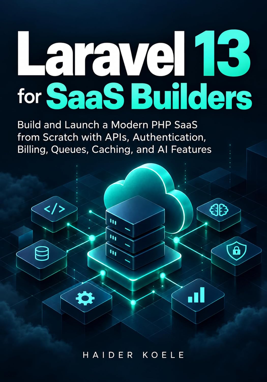 Laravel 13 for SaaS Builders: Build and Launch a Modern PHP SaaS from Scratch with APIs, Authentication, Billing, Queues, Caching, and AI Features (English Edition) baixar livro de graça