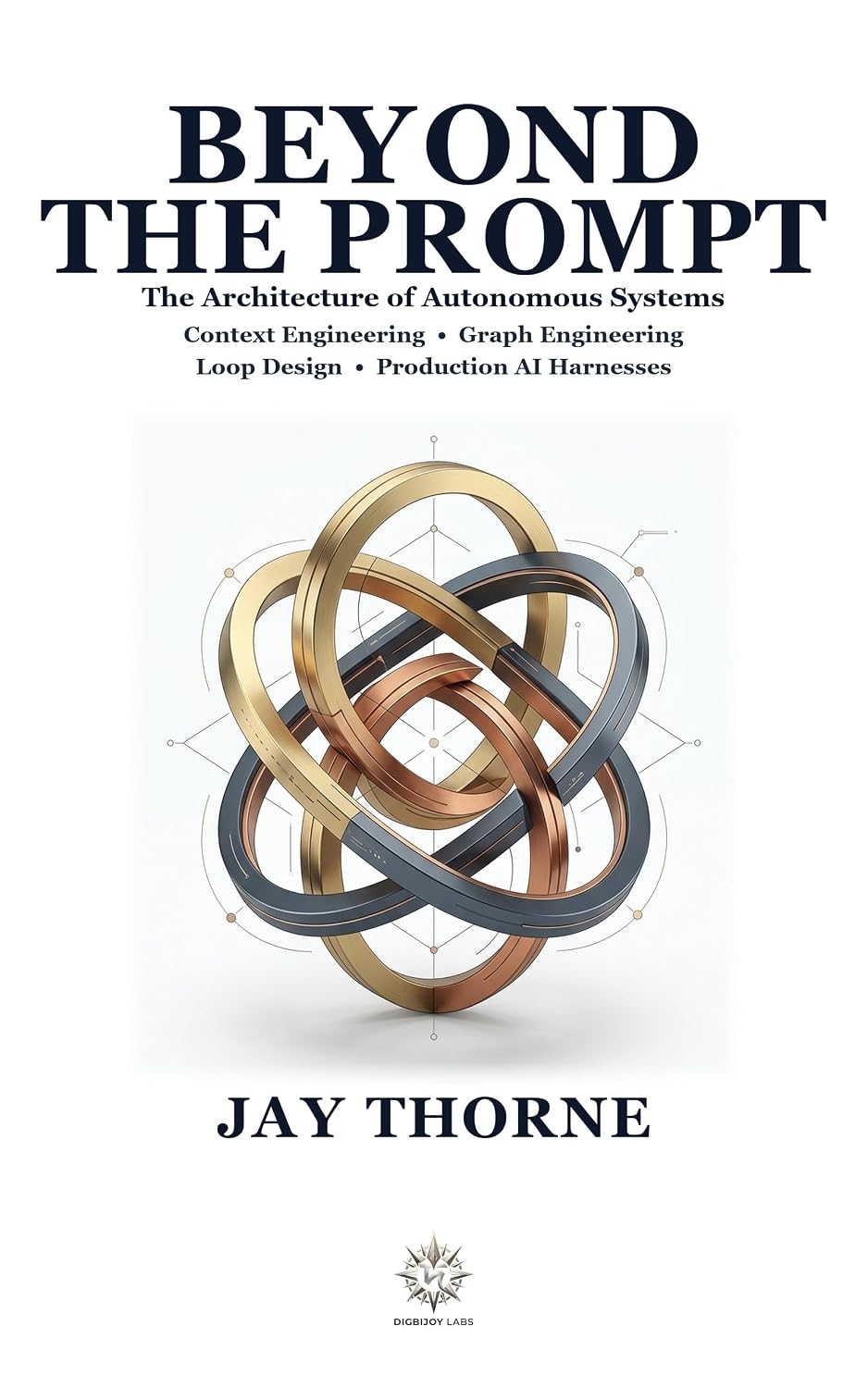 Beyond the Prompt: The Architecture of Autonomous Systems: Context Engineering, Graph Engineering, Loop Design, and Production AI Harnesses (English Edition) baixar livro de graça