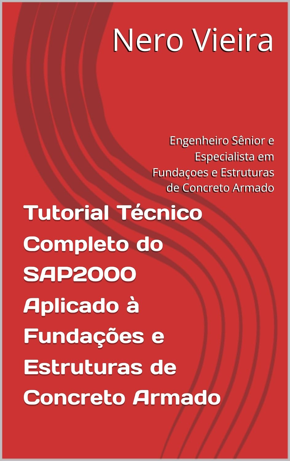 capítulo por capítulo baixar Tutorial Técnico Básico Completo do SAP2000 Aplicado à Fundações e Estruturas de Concreto Armado
