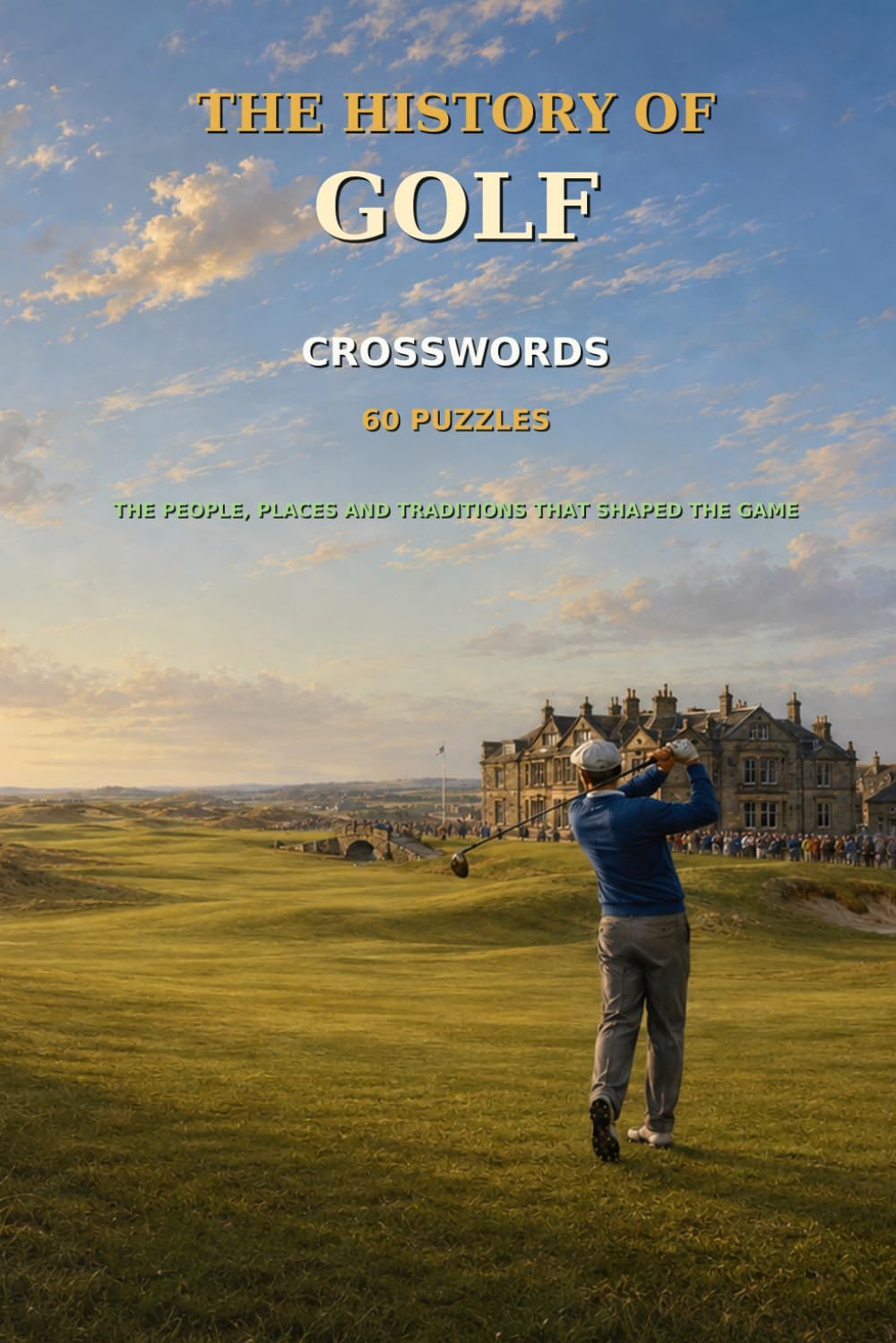 capítulo por capítulo baixar The History of Golf Crosswords - 60 Puzzles on the People, Places and Traditions That Shaped the Game