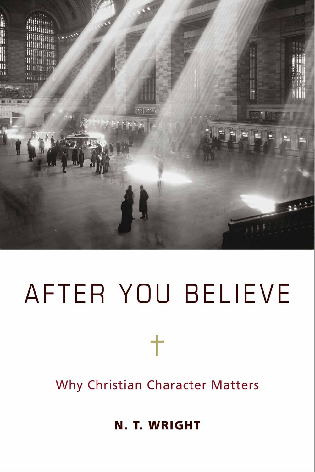 After You Believe: Why Christian Character Matters (English Edition)