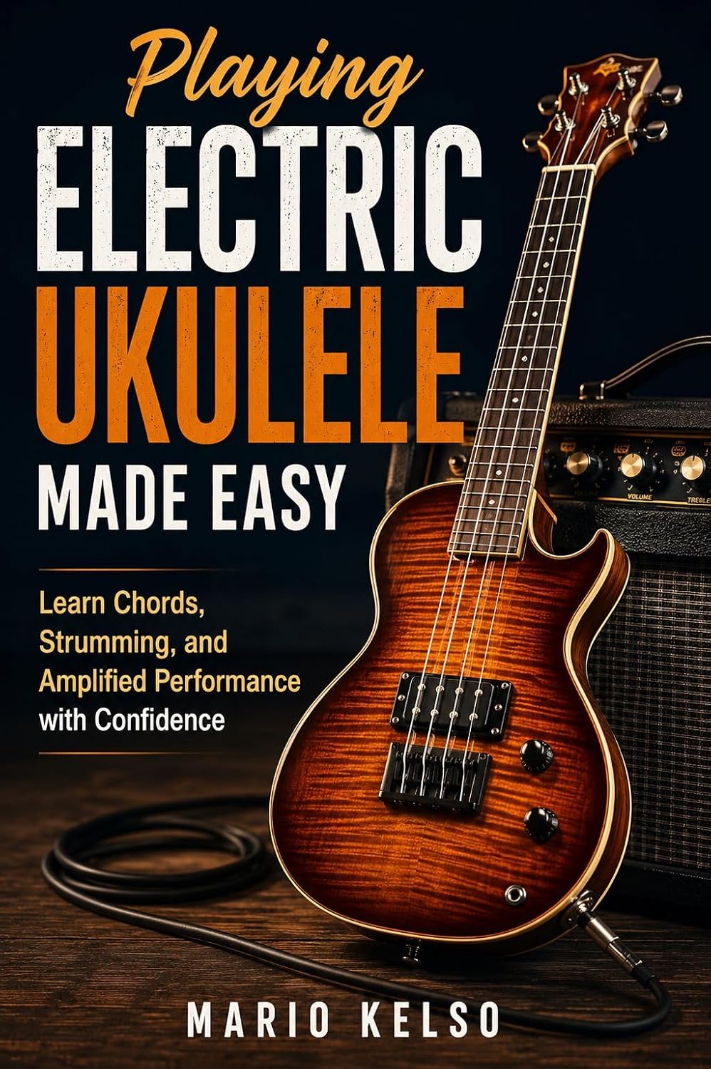 Playing Electric Ukulele Made Easy: Learn Chords, Strumming, and Amplified Performance with Confidence (English Edition) baixar o livro de graça