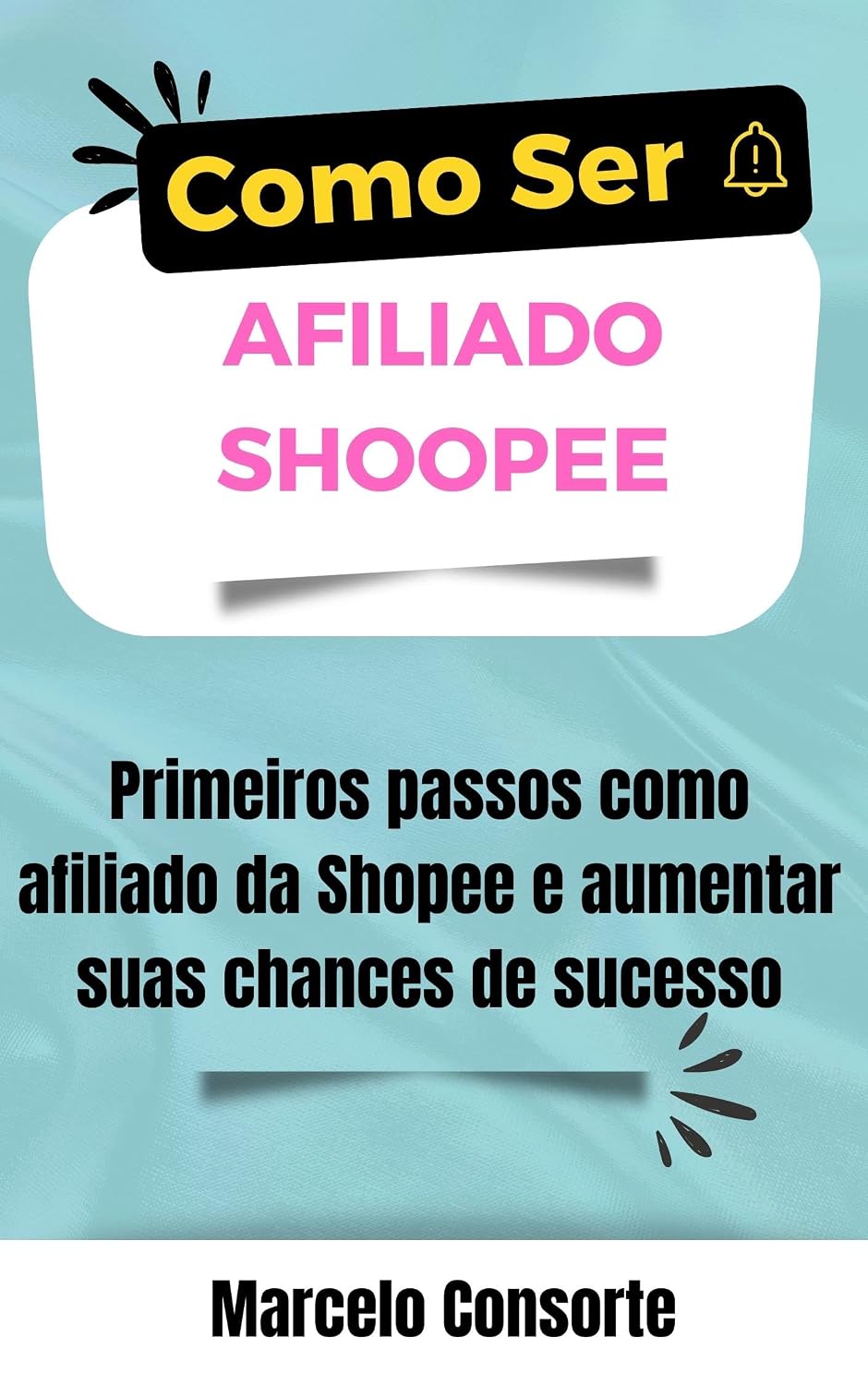 Como Ser Afiliado Shopee: Seja um Afiliado da Shopee e Faça Renda Extra baixar o livro de graça