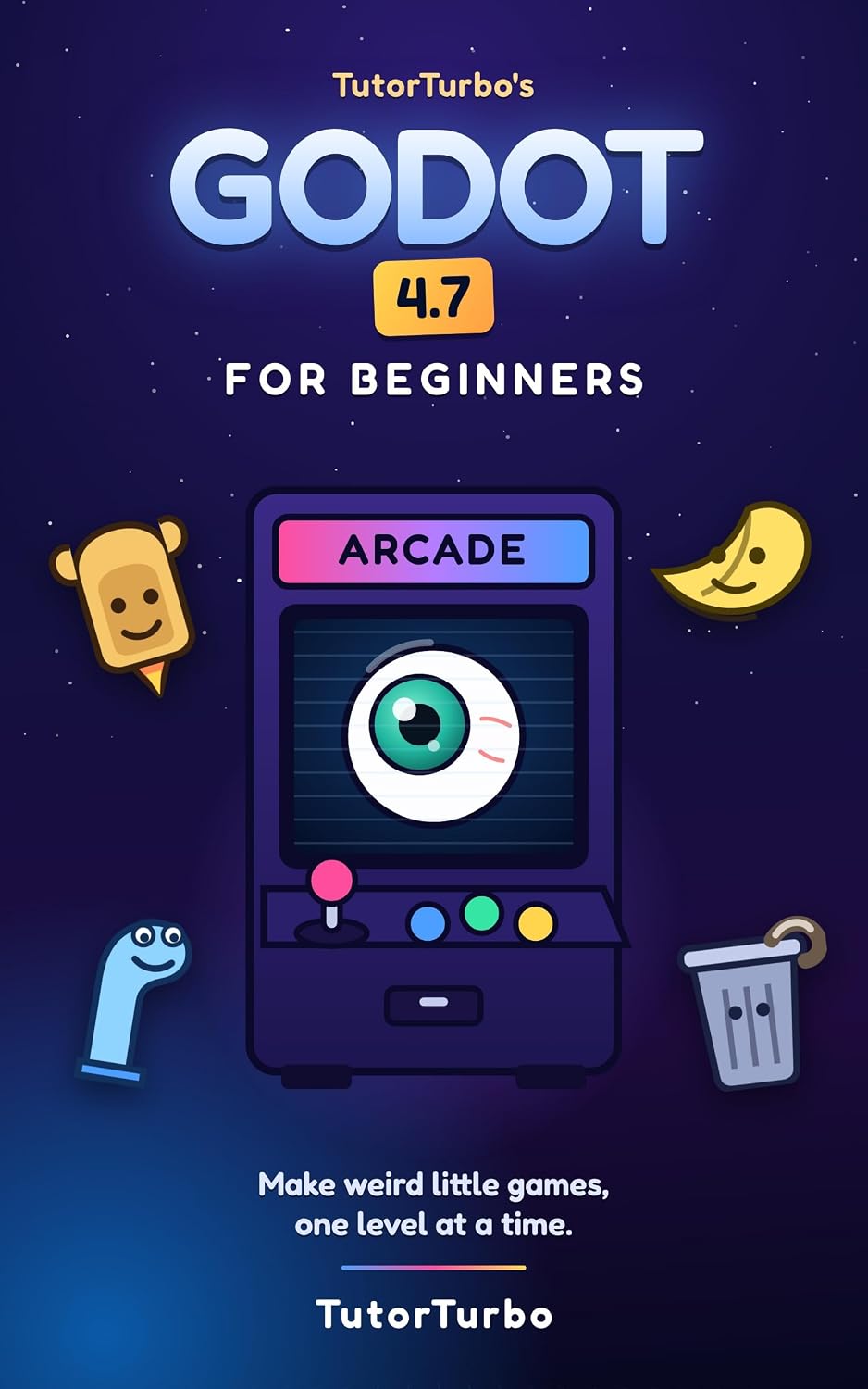 TutorTurbo's Godot 4.7 For Beginners: Make Weird Little Games, One Level at a Time (English Edition) baixar livro de graça