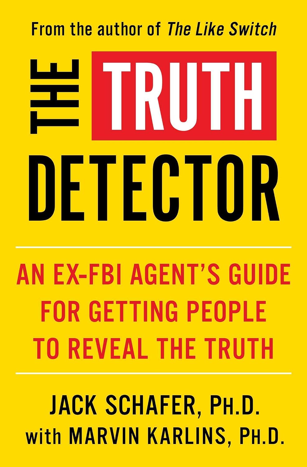The Truth Detector: An Ex-FBI Agent's Guide for Getting People to Reveal the Truth (The Like Switch Series Book 2) (English Edition) baixar o livro de graça