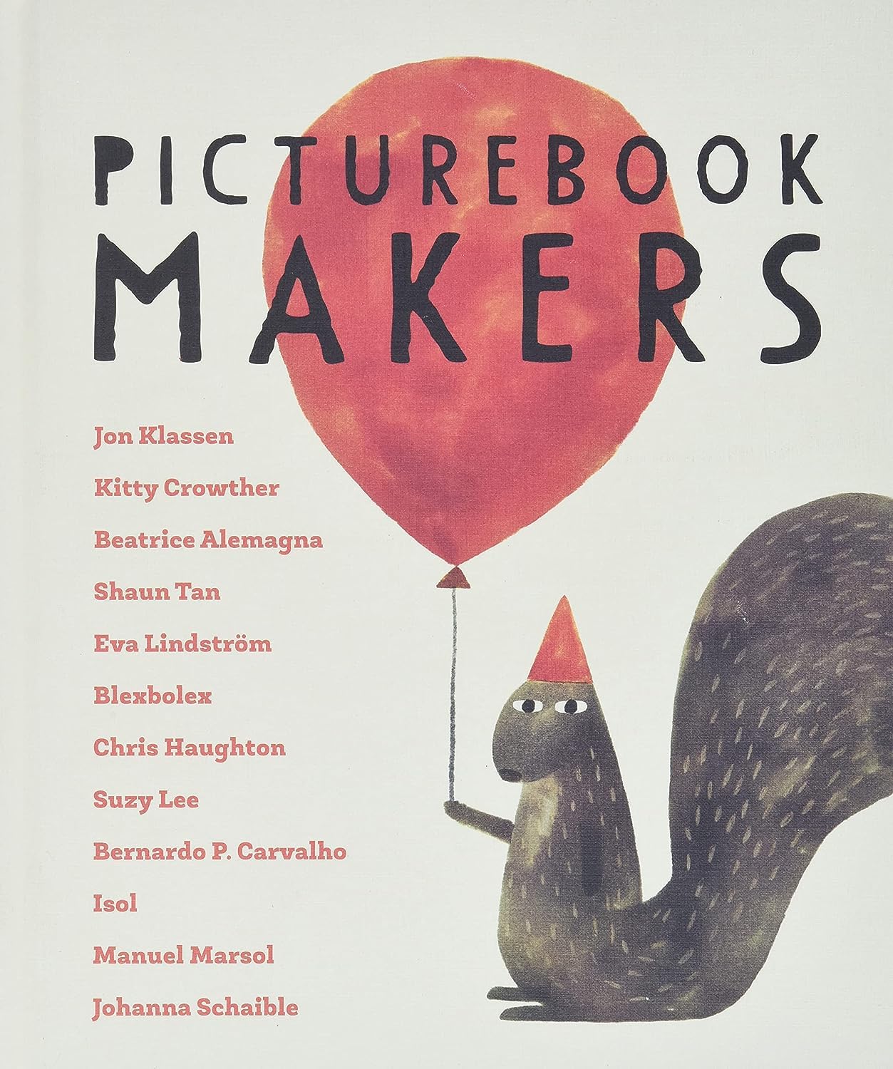 Picturebook Makers: Jon Klassen, Kitty Crowther, Beatrice Alemagna, Shaun Tan, Eva Lindström, Blexbolex, Chris Haughton, Suzy Lee, Bernardo P. Carvalho, Isol, Manuel Marsol, Johanna Schaible baixar o livro de graça