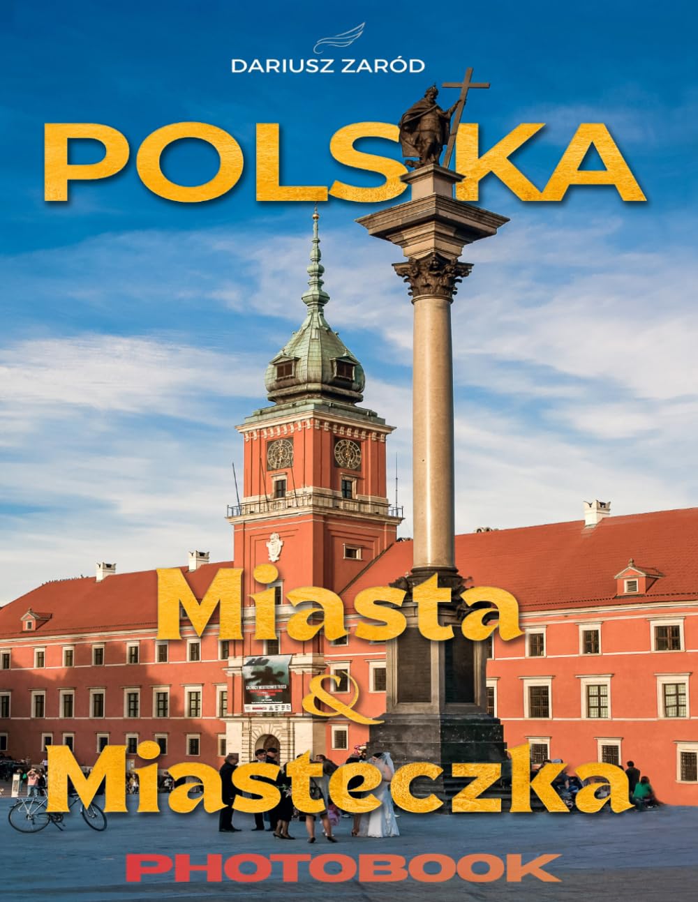 Polska: Miasta i Miasteczka. Photobook Dariusz Zaród: Format A4, 190 stron i ponad 500 zdjęć: Najpiękniejsze miasta, ukryte perełki i architektura Polski w obiektywie (Polish Edition) baixar o livro de graça