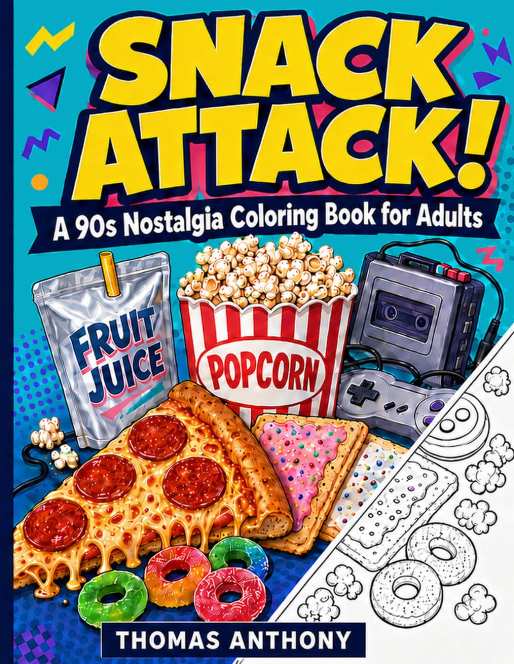 ler totalmente Snack Attack! 90s Nostalgia Coloring Book for Adults: 50 Retro Snacks, Lunchbox Treats, Sleepover Foods, Arcade Eats and Mall Food Favorites to Color