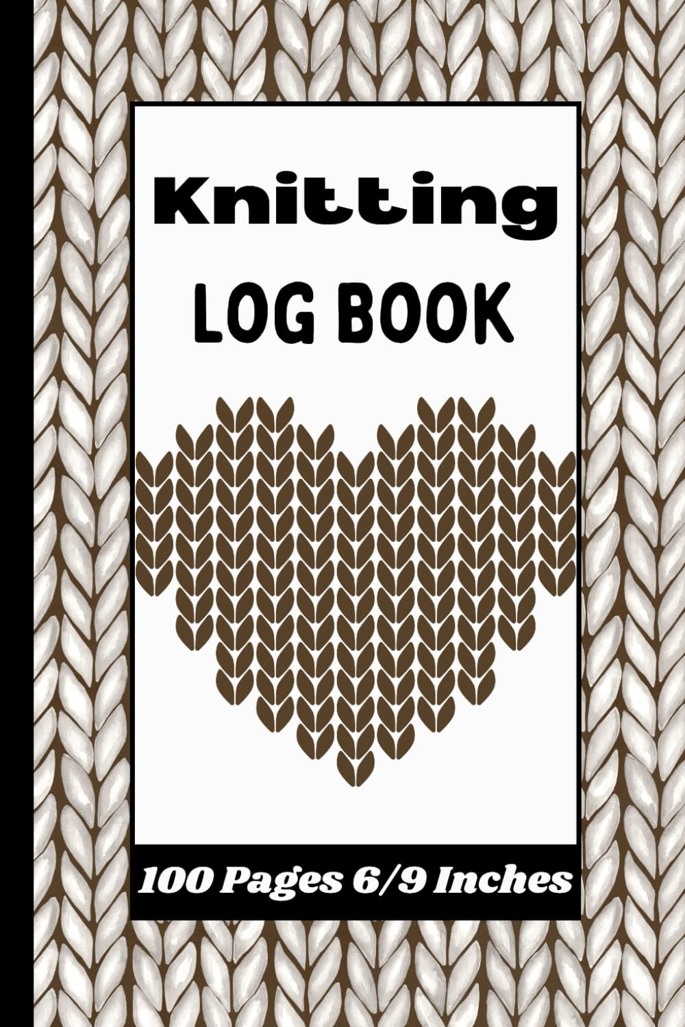 Knitting Log Book: Project Tracker for Yarn Lovers – Record Patterns, Materials, Sizes, and Creative Notes with Ease