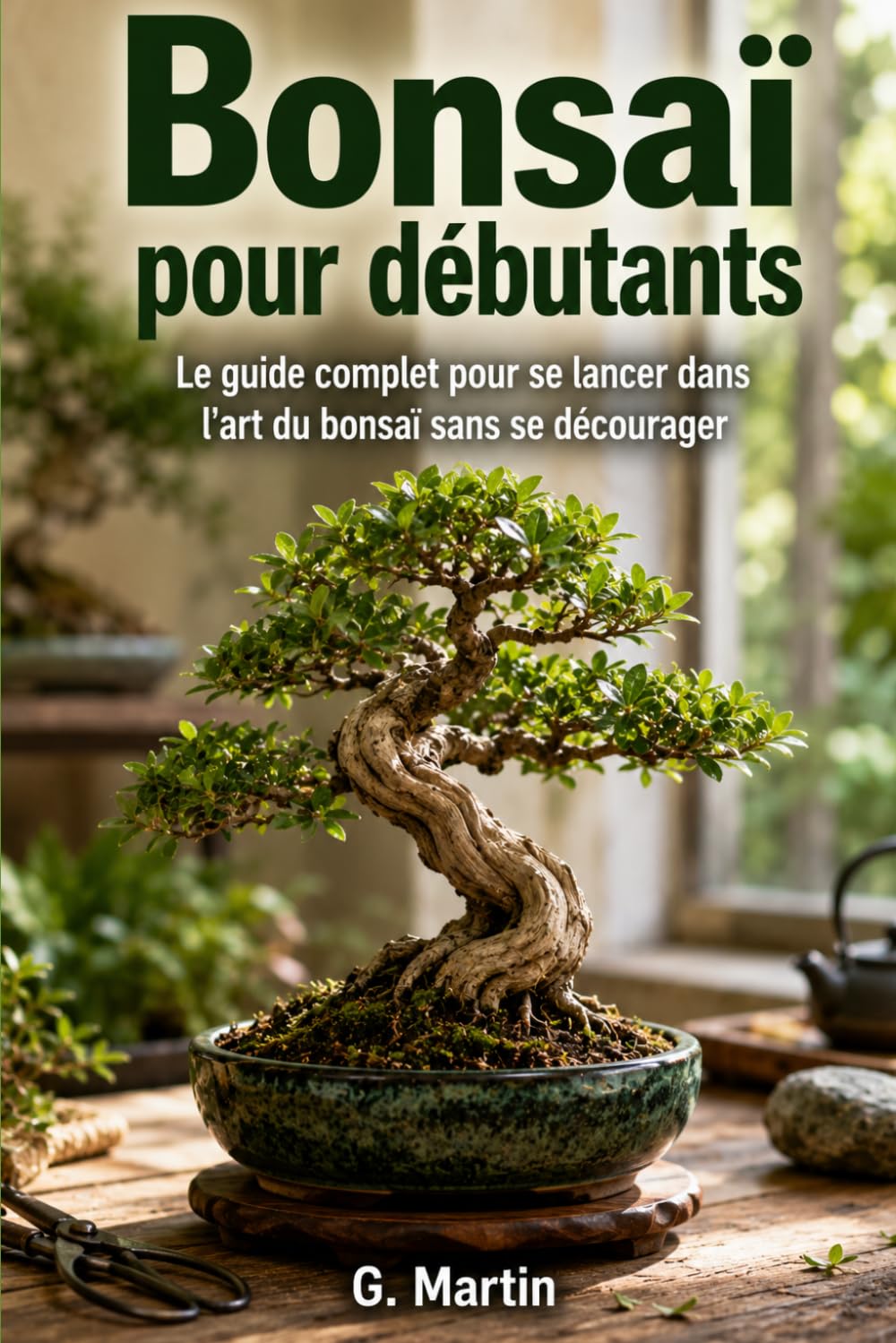 ler totalmente Bonsaï pour débutants: Le guide complet pour se lancer dans l'art du bonsaï sans se décourager (Jardinage Facile) (French Edition)
