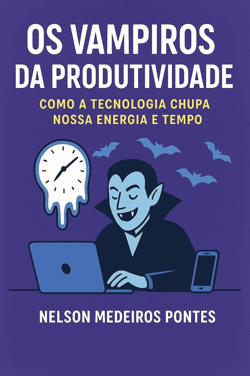 Os Vampiros da Produtividade: Como a Tecnologia Chupa Nossa Energia e Tempo baixar livro de graça