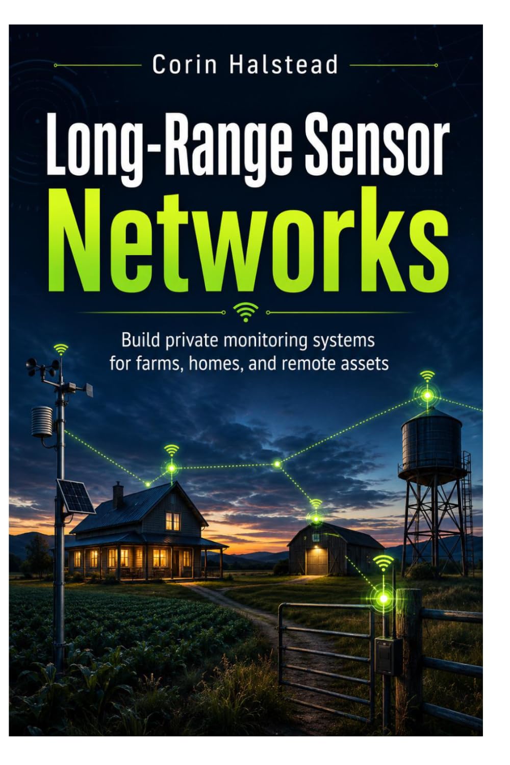 Long-Range Sensor Networks: Build private monitoring systems for farms, homes, and remote assets baixar livro de graça