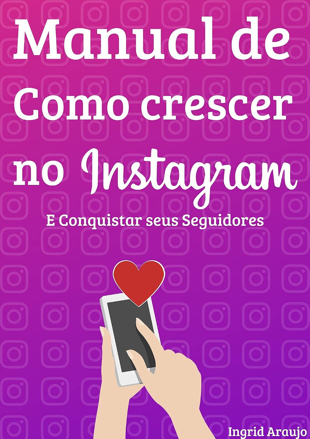 capítulo por capítulo baixar Manual de Como crescer no Instagram: e Conquistar seus Seguidores