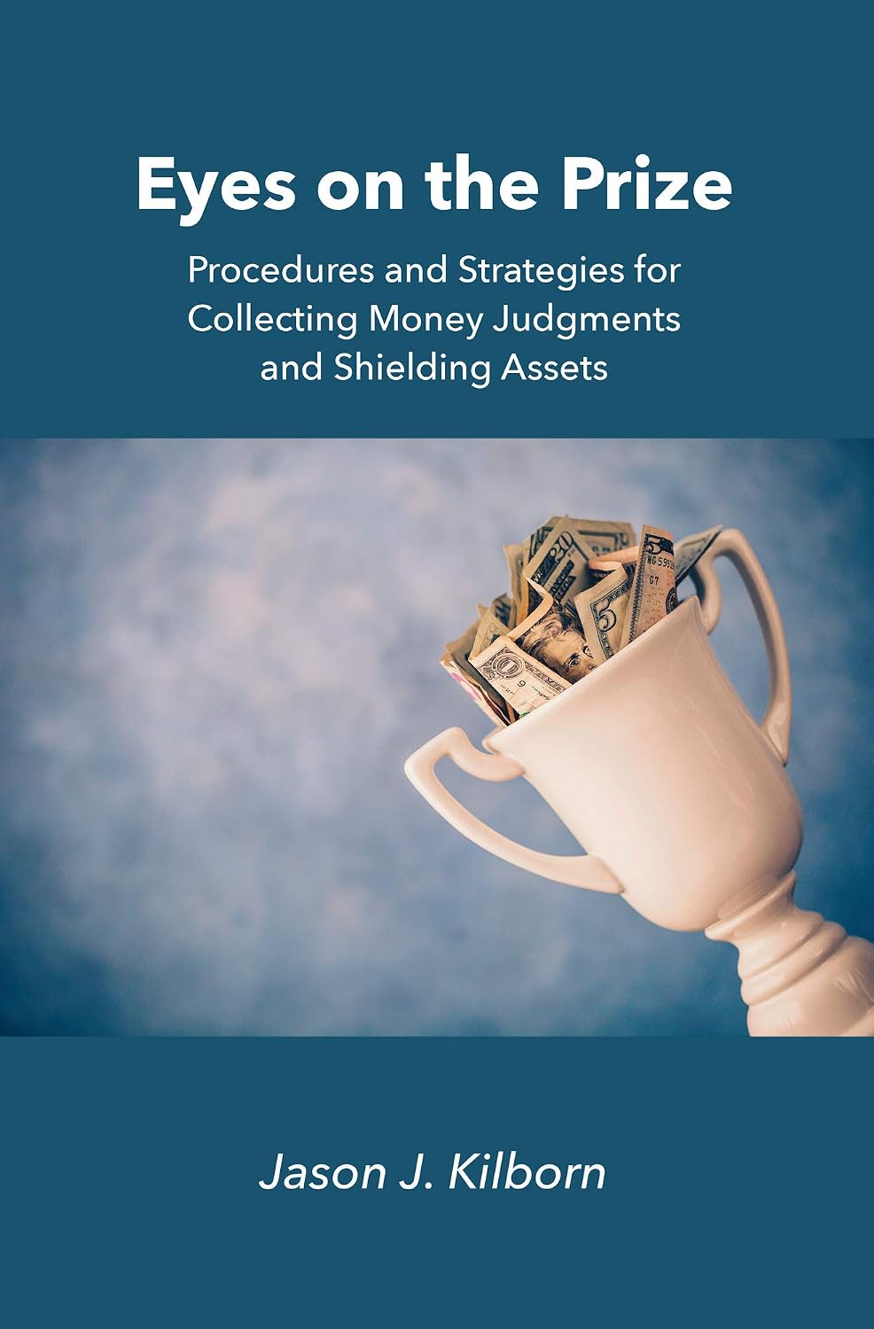capítulo por capítulo baixar Eyes on the Prize: Procedures and Strategies for Collecting Money Judgments and Shielding Assets (English Edition)