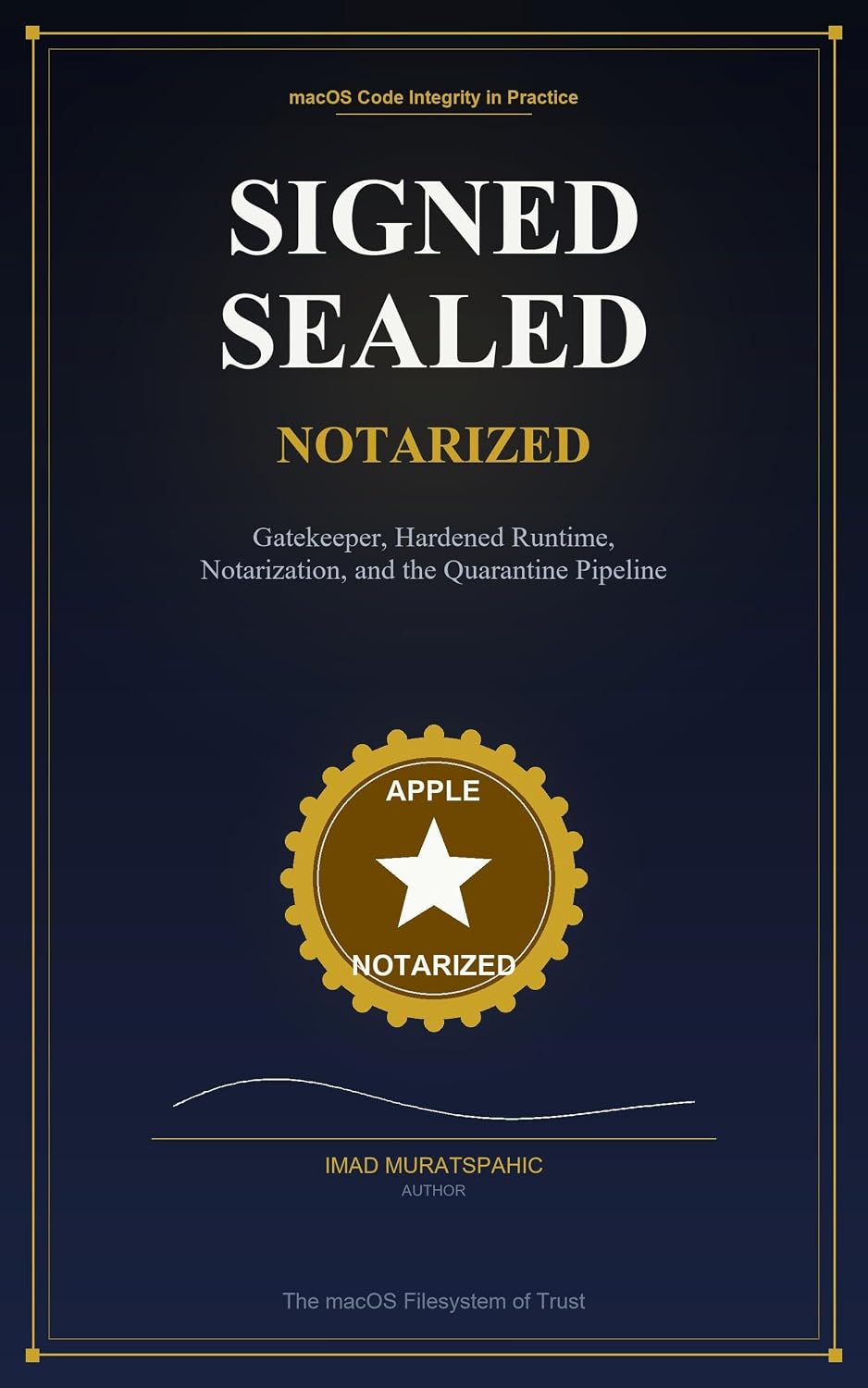 ler totalmente Signed, Sealed, Notarized: macOS Code Integrity in Practice: Gatekeeper, Hardened Runtime, Notarization, and the Quarantine Pipeline (English Edition)