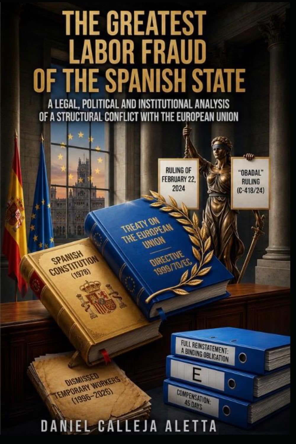THE GREATEST LABOR FRAUD OF THE SPANISH STATE: A LEGAL, POLITICAL AND INSTITUTIONAL ANALYSIS OF A STRUCTURAL CONFLICT WITH THE EUROPEAN UNION baixar o livro de graça