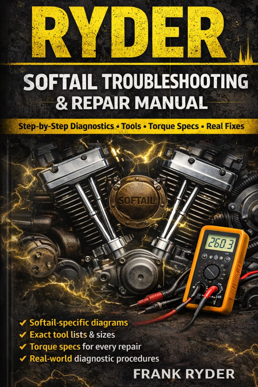 ler totalmente SOFTAIL TROUBLESHOOTING & REPAIR MANUAL: Step-by-Step Diagnostics • Tools • Torque Specs • Real Fixes (RYDER Manual Series)
