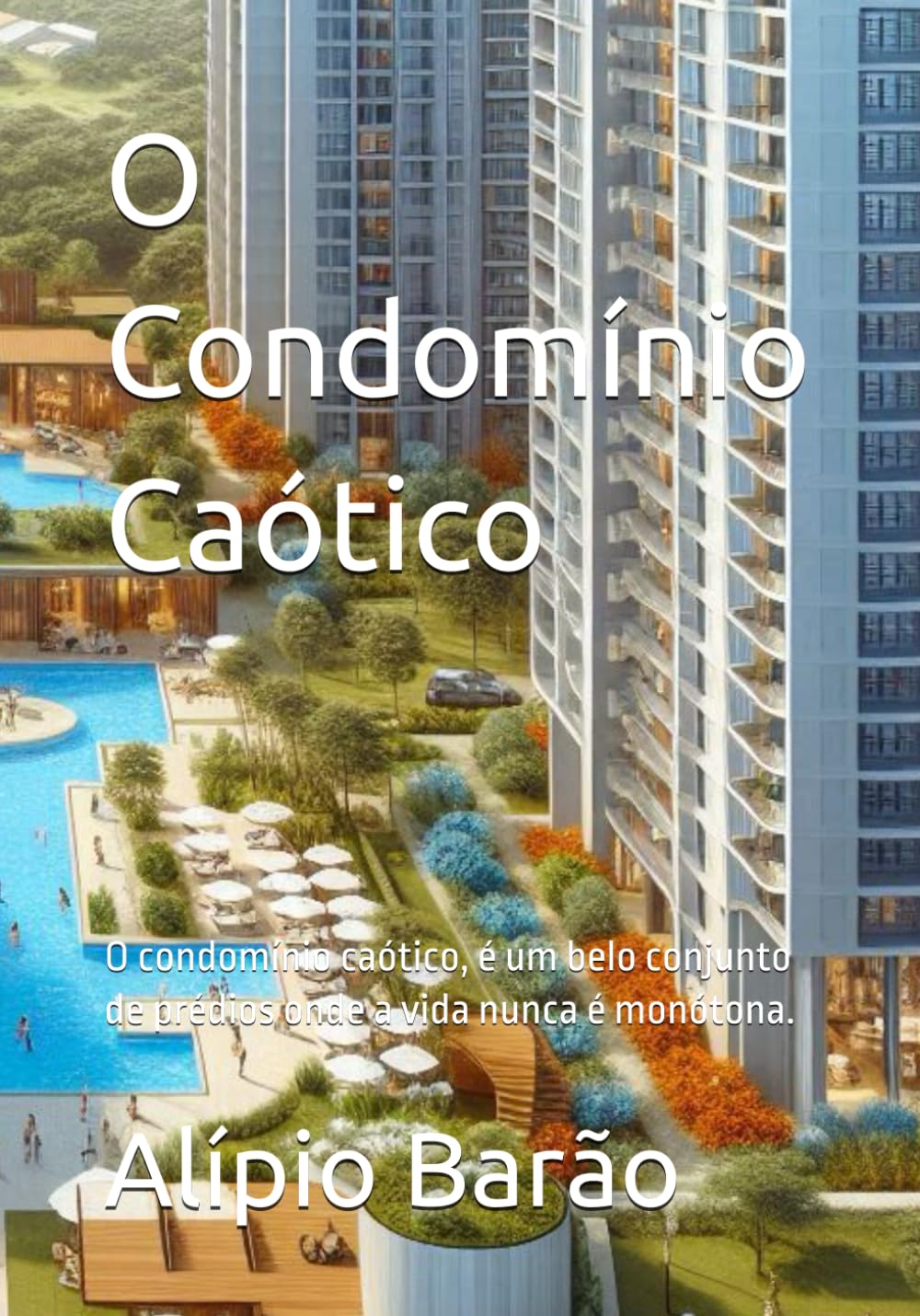 O Condomínio Caótico: O condomínio caótico, é um belo conjunto de prédios onde a vida nunca é monótona. (Portuguese Edition) baixar livro de graça
