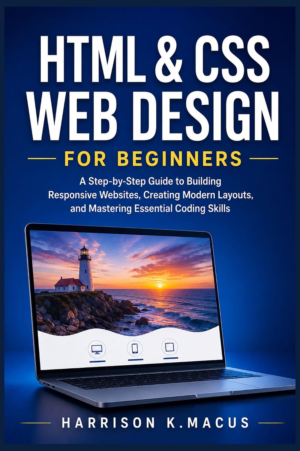 Html & Css Web Design For Beginners: A Step-by-Step Guide to Building Responsive Websites, Creating Modern Layouts, and Mastering Essential Coding Skills (English Edition) baixar livro de graça