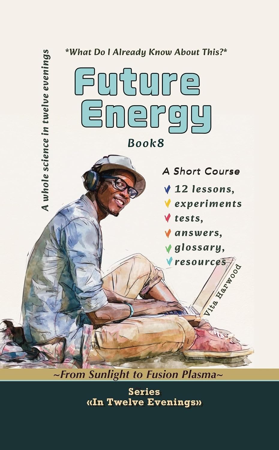 Future Energy: From Sunlight to Fusion Plasma (In Twelve Evenings Book 8) (English Edition) baixar o livro de graça