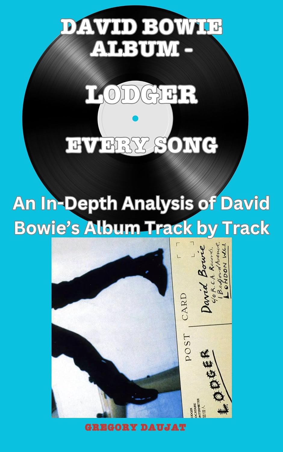 ler totalmente David Bowie Album -Lodger - Every Song- An In-Depth Analysis of David Bowie's Album Track by Track (David Bowie Every Album Track-by-Track Album Analyses Book 13) (English Edition)