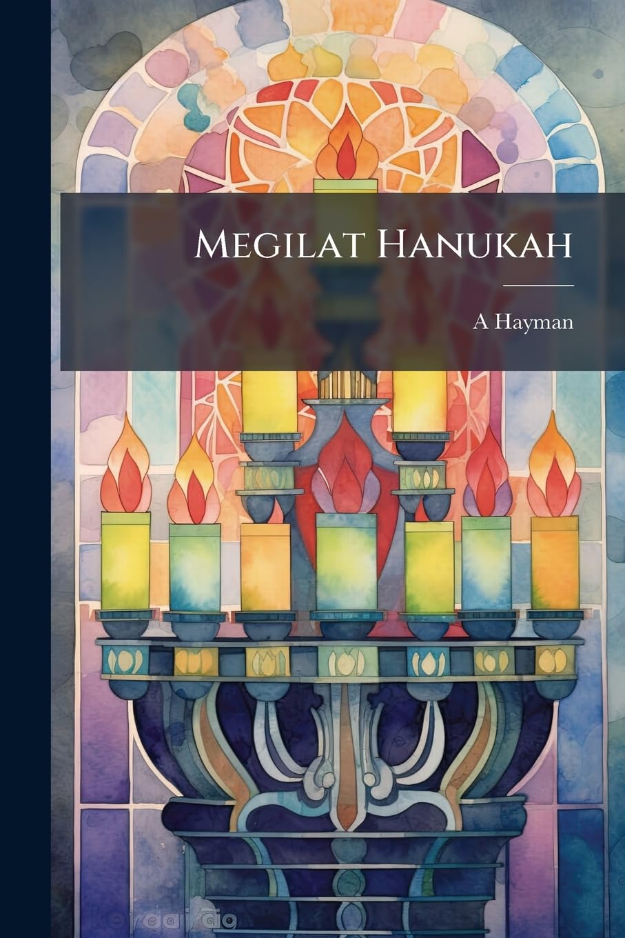 Megilat Hanukah: Be-haatakah Anglit. Im Seder Hadlakat Ha-nerot, Ha-Nerot Halalu, Maoz Tsur ... Shirim Ha-shayakhim Le-hagigat Hanukah Ve-shire Tsiyon, Ve-tave-neginah (noten) Le-shirim Aherim