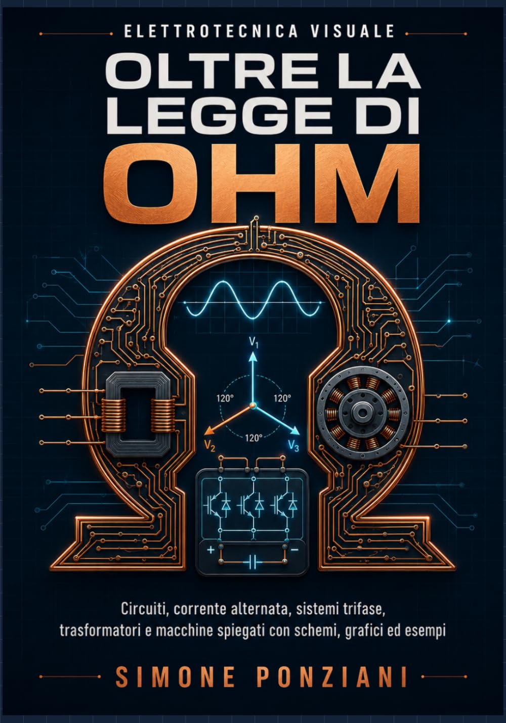 Oltre la Legge di Ohm: Elettrotecnica visuale: circuiti, corrente alternata, sistemi trifase, trasformatori e macchine spiegati con schemi, grafici ed esempi (Italian Edition) baixar livro de graça