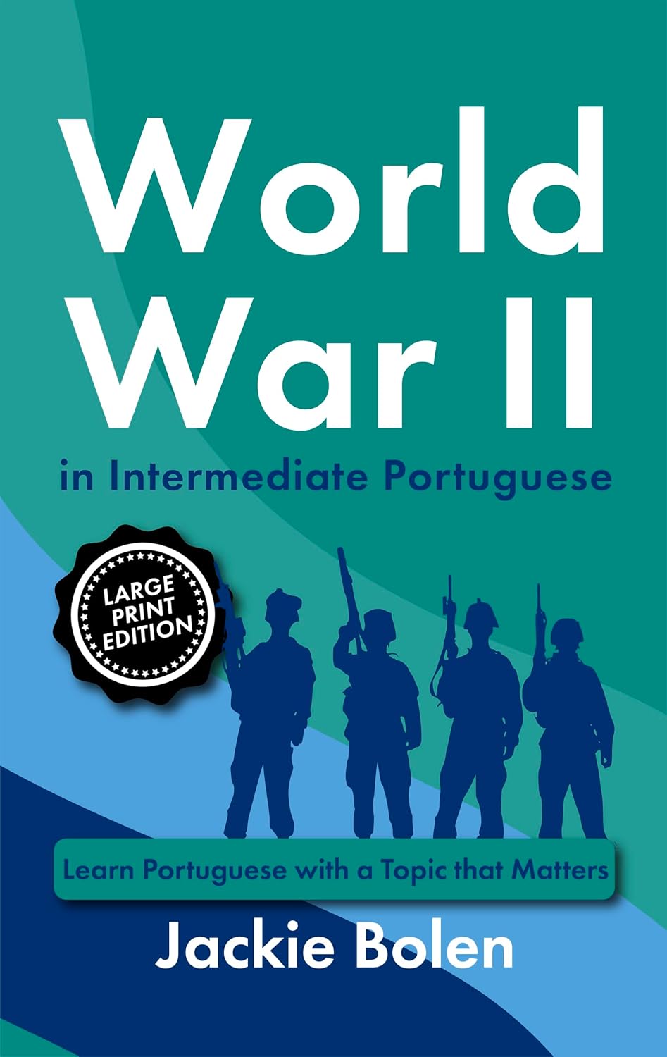 World War II in Intermediate Portuguese: Learn Portuguese with a Topic that Matters (Large Print Edition) (Learning Languages, Large Print Editions) baixar o livro de graça