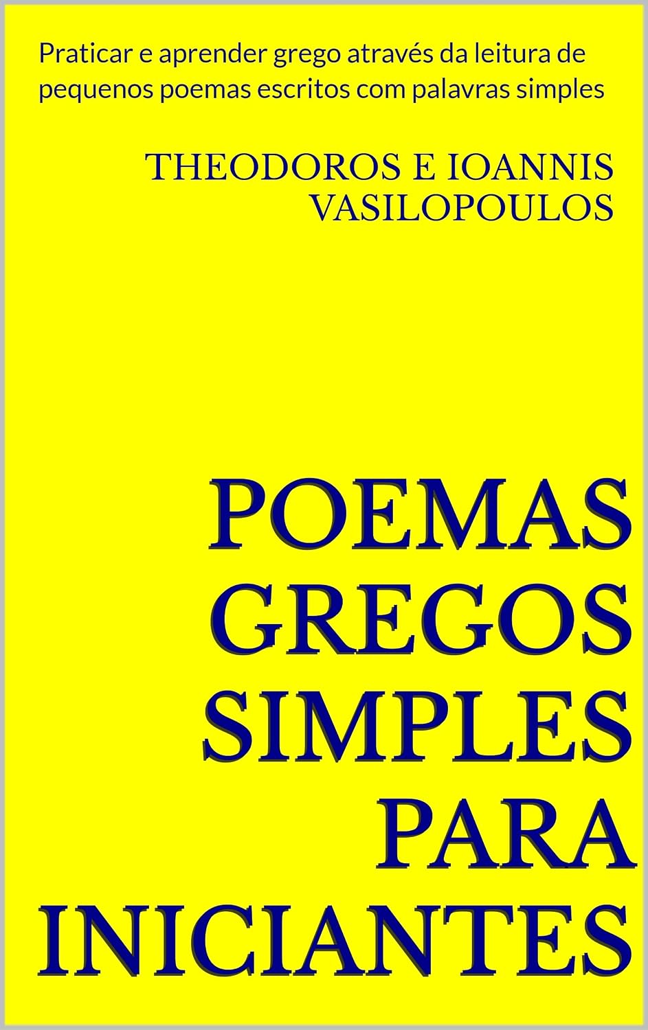 Poemas gregos simples para iniciantes: Praticar e aprender grego através da leitura de pequenos poemas escritos com palavras simples baixar livro de graça