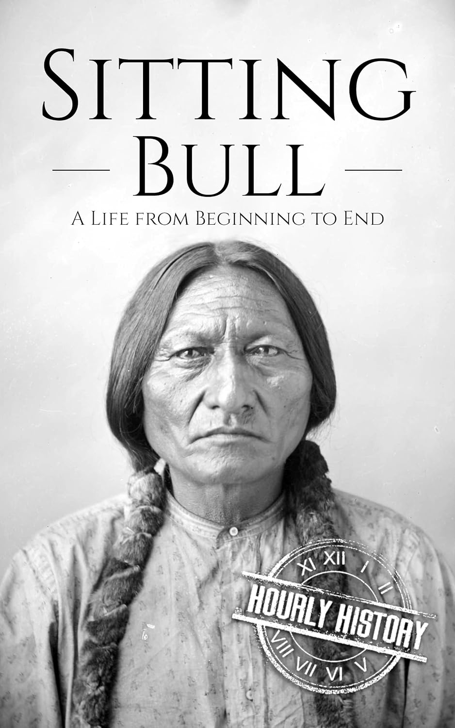 ler totalmente Sitting Bull: A Life from Beginning to End (Native American History) (English Edition)