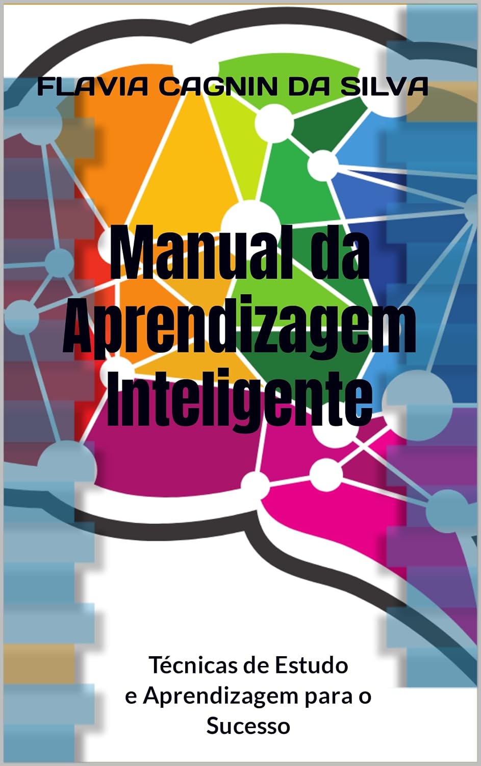 Manual da Aprendizagem Inteligente: Técnicas de Estudo e Aprendizagem para o Sucesso baixar livro de graça