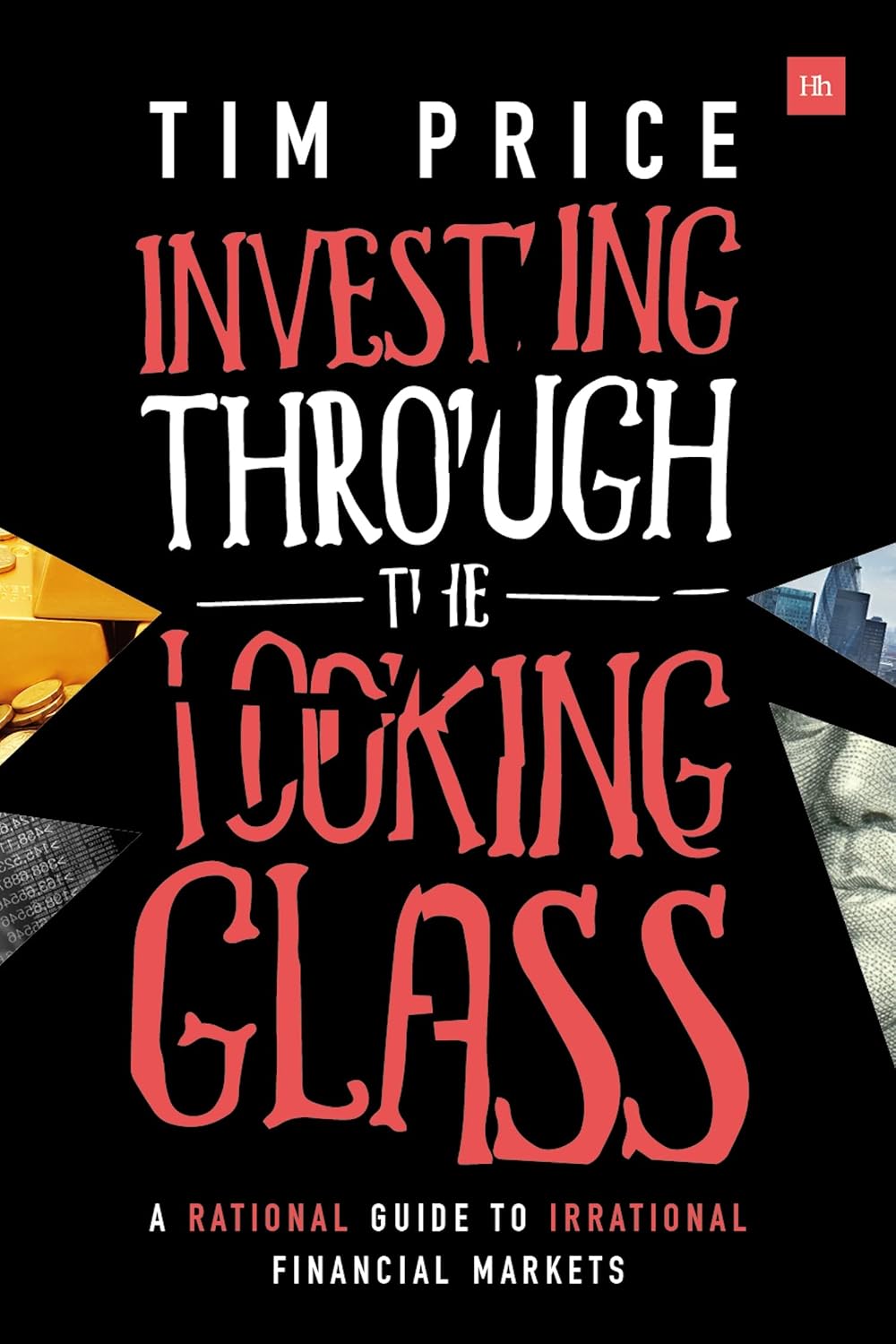 ler totalmente Investing Through the Looking Glass: A rational guide to irrational financial markets (English Edition)