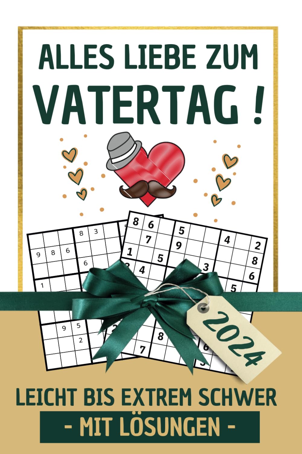 ler totalmente Vatertagsgeschenk - Alles Liebe zum Vatertag -: +100 brandneue Sudoku Von Leicht Bis Extrem Schwer | Mit Lösungen | Perfektes Geschenke Für Papa Opa |... | Design-Profi (German Edition)