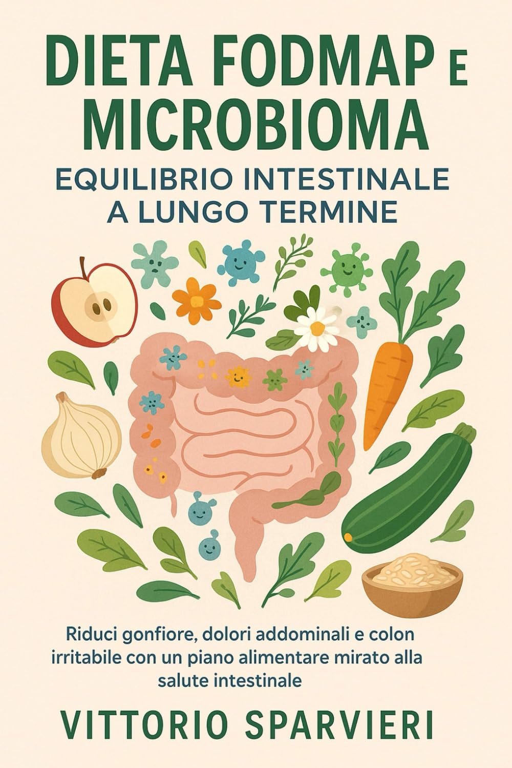 ler totalmente Dieta FODMAP e Microbioma: Equilibrio Intestinale a Lungo Termine: Riduci gonfiore, dolori addominali e colon irritabile con un piano alimentare mirato alla salute intestinale (Italian Edition)