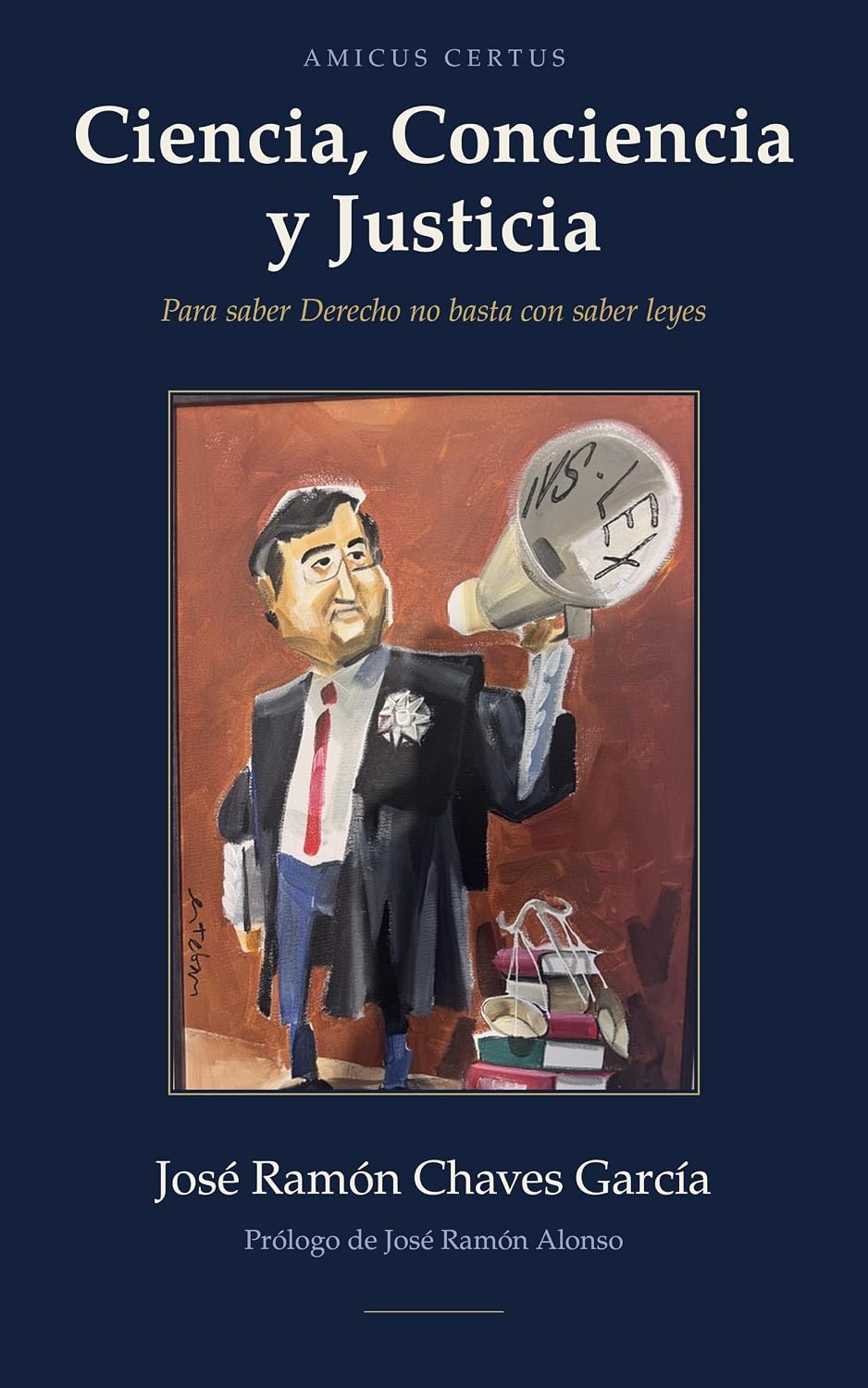 Ciencia, Conciencia y Justicia: Para saber Derecho no basta con saber leyes (Amicus Certus nº 3) (Spanish Edition) baixar o livro de graça