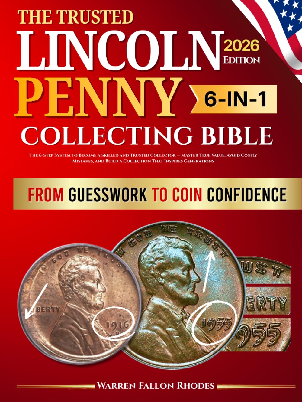 The Trusted Lincoln Penny Collecting Bible: The 6-Step System to Become a Skilled and Trusted Collector — Master True Value, Avoid Costly Mistakes, and Build a Collection That Inspires Generations baixar livro de graça